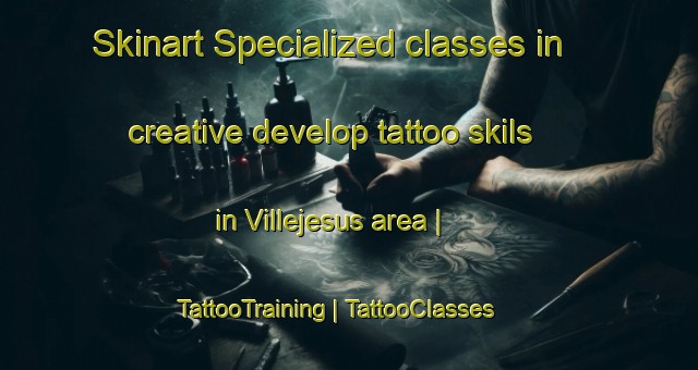 Skinart Specialized classes in creative develop tattoo skils in Villejesus area | TattooTraining | TattooClasses | SkinartTraining-France